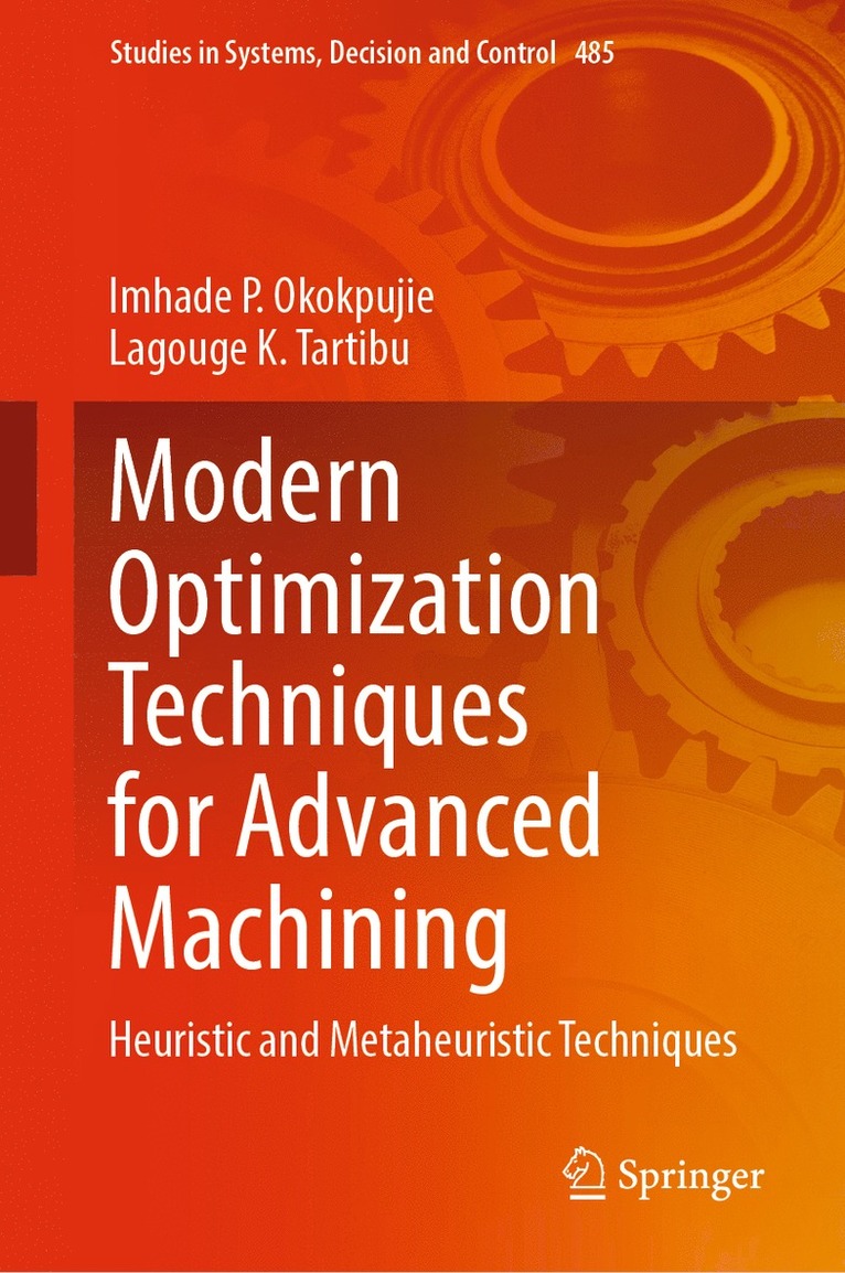 Imhade P. Okokpujie, Lagouge K. Tartibu - Modern Optimization Techniques for Advanced Machining, Inbunden