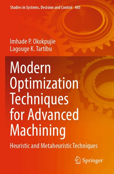 Imhade P. Okokpujie, Lagouge K. Tartibu - Modern Optimization Techniques for Advanced Machining, Häftad