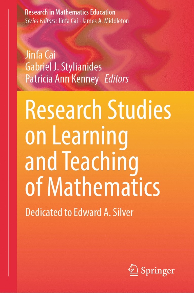 Jinfa Cai, Gabriel J. Stylianides, Patricia Ann Kenney - Research Studies on Learning and Teaching of Mathematics, Inbunden