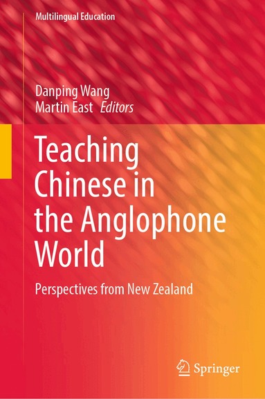 Danping Wang, Martin East - Teaching Chinese in the Anglophone World, Inbunden