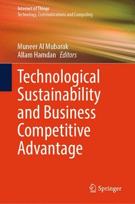 Technological Sustainability and Business Competitive Advantage 1