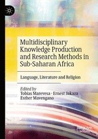 bokomslag Multidisciplinary Knowledge Production and Research Methods in Sub-Saharan Africa