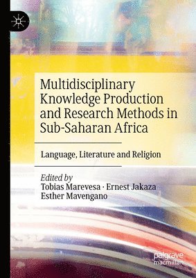 Multidisciplinary Knowledge Production and Research Methods in Sub-Saharan Africa 1