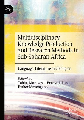 bokomslag Multidisciplinary Knowledge Production and Research Methods in Sub-Saharan Africa