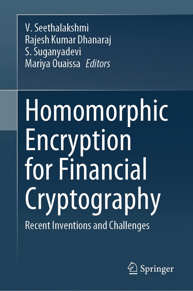 V. Seethalakshmi, Rajesh Kumar Dhanaraj, S. Suganyadevi, Mariya Ouaissa - Homomorphic Encryption for Financial Cryptography, Inbunden
