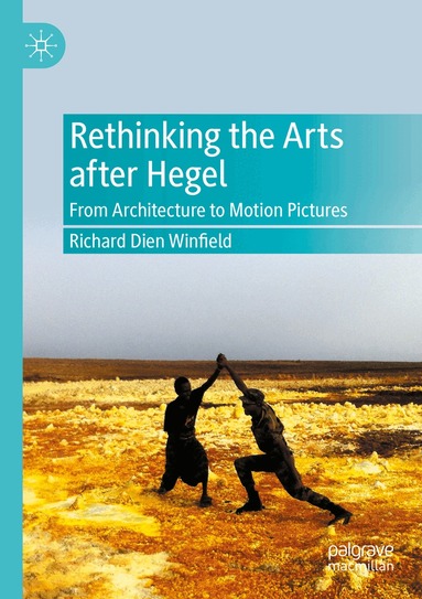 Richard Dien Winfield - Rethinking the Arts after Hegel, Häftad