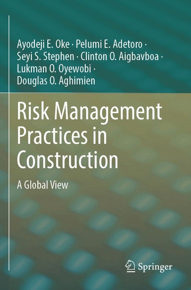 Ayodeji E. Oke, Pelumi E. Adetoro, Seyi S. Stephen, Clinton O. Aigbavboa, Lukman O. Oyewobi, Douglas O. Aghimien - Risk Management Practices in Construction, Häftad