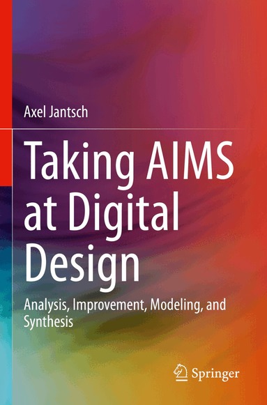 Axel Jantsch - Taking AIMS at Digital Design, Häftad