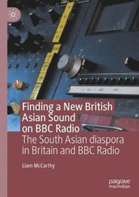 bokomslag Finding a New British Asian Sound on BBC Radio