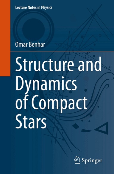 Omar Benhar - Structure and Dynamics of Compact Stars, Häftad