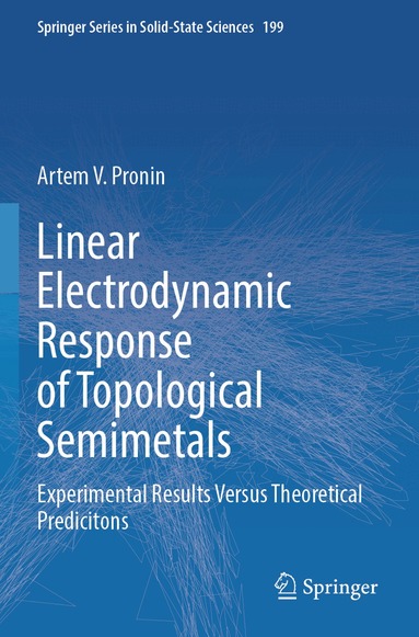 Artem V. Pronin - Linear Electrodynamic Response of Topological Semimetals, Häftad