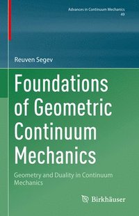 bokomslag Foundations of Geometric Continuum Mechanics