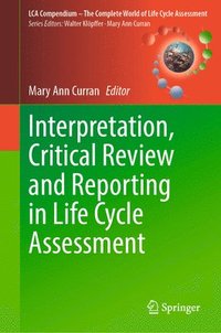 bokomslag Interpretation, Critical Review and Reporting in Life Cycle Assessment