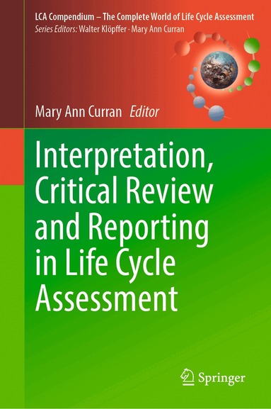 Mary Ann Curran - Interpretation, Critical Review and Reporting in Life Cycle Assessment, Inbunden
