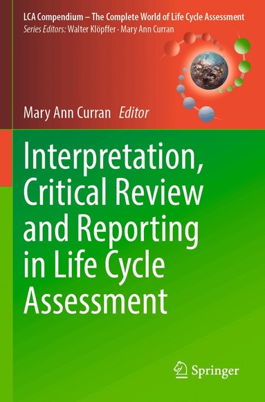 Mary Ann Curran - Interpretation, Critical Review and Reporting in Life Cycle Assessment, Häftad