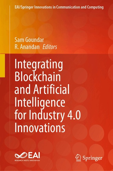 Sam Goundar, R. Anandan - Integrating Blockchain and Artificial Intelligence for Industry 4.0 Innovations, Inbunden