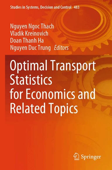 Nguyen Ngoc Thach, Vladik Kreinovich, Doan Thanh Ha, Nguyen Duc Trung - Optimal Transport Statistics for Economics and Related Topics, Häftad