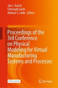 bokomslag Proceedings of the 3rd Conference on Physical Modeling for Virtual Manufacturing Systems and Processes