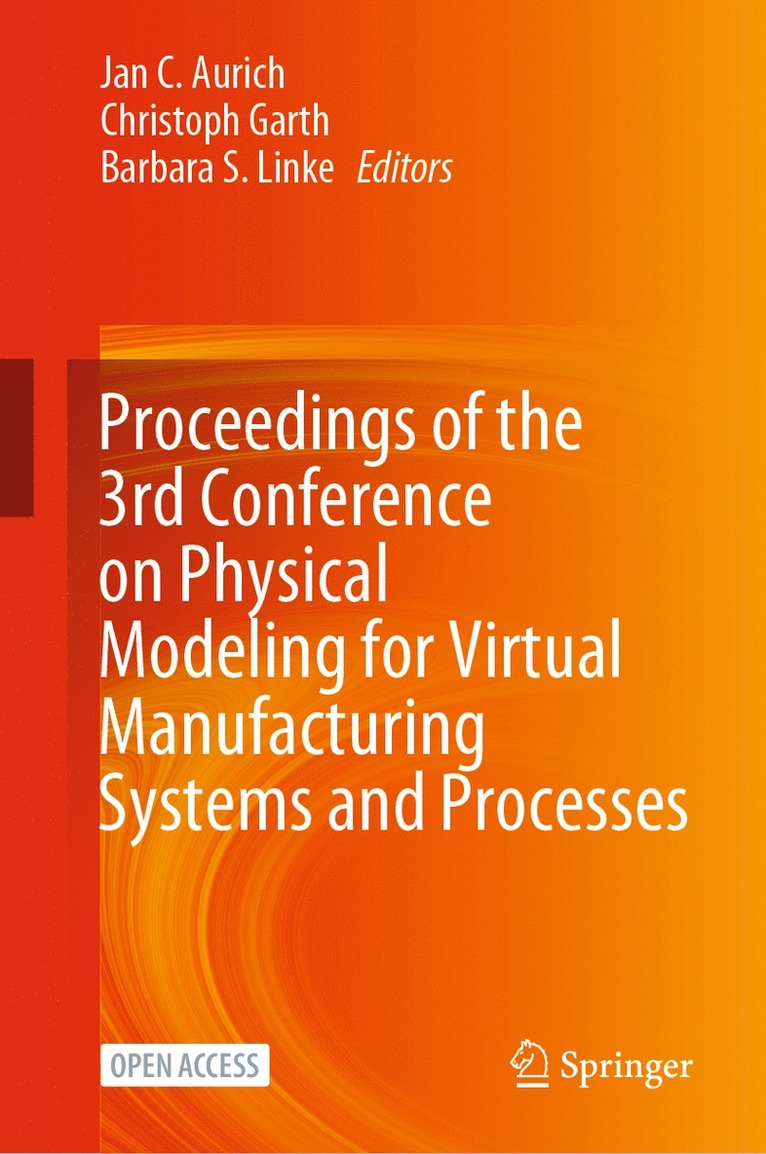 Proceedings of the 3rd Conference on Physical Modeling for Virtual Manufacturing Systems and Processes 1