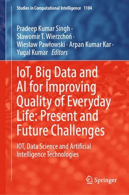 IoT, Big Data and AI for Improving Quality of Everyday Life: Present and Future Challenges 1