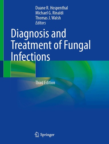 Duane R. Hospenthal, Michael G. Rinaldi, Thomas J. Walsh - Diagnosis and Treatment of Fungal Infections, Inbunden