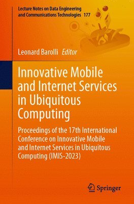 Leonard Barolli - Innovative Mobile and Internet Services in Ubiquitous Computing, Häftad