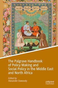 bokomslag The Palgrave Handbook of Policy Making and Social Policy in the Middle East and North Africa