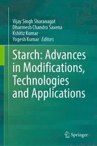 bokomslag Starch: Advances in Modifications, Technologies and Applications