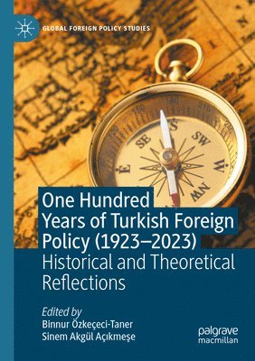 One Hundred Years of Turkish Foreign Policy (1923-2023) 1