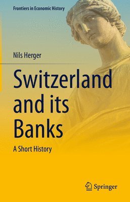 Nils Herger - Switzerland and its Banks, Inbunden