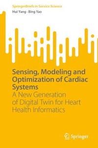 bokomslag Sensing, Modeling and Optimization of Cardiac Systems