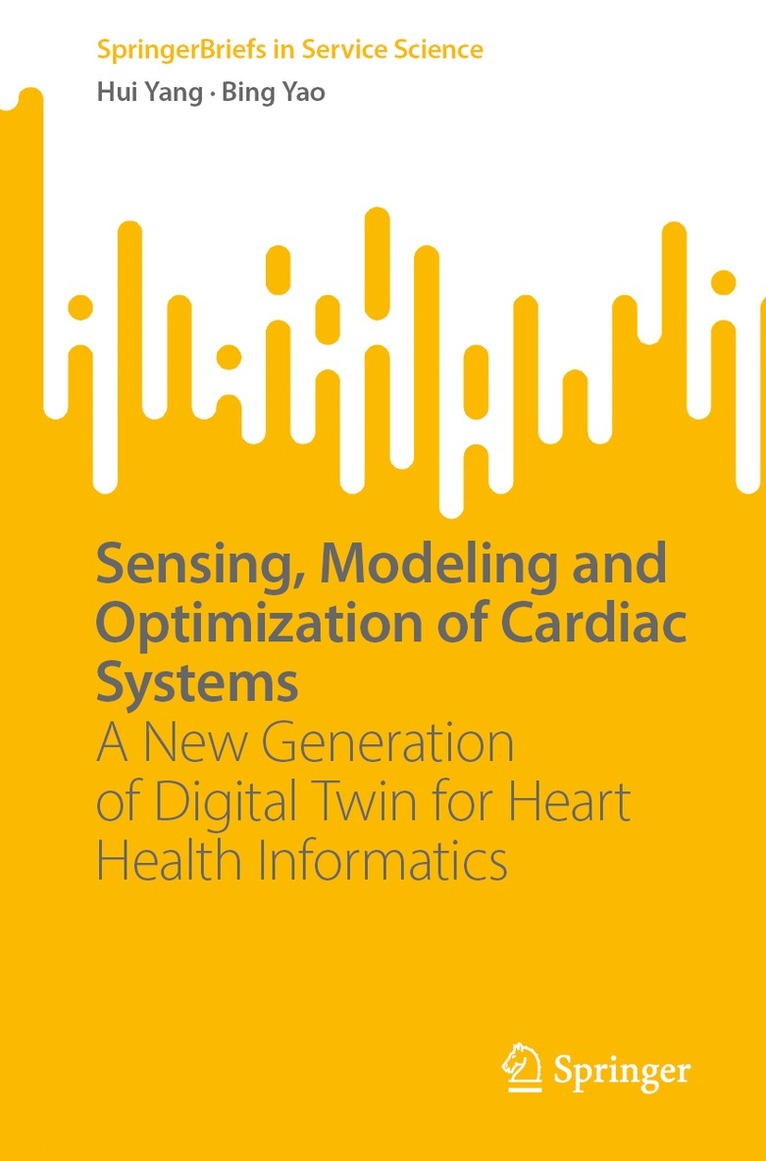 Hui Yang, Bing Yao - Sensing, Modeling and Optimization of Cardiac Systems, Häftad