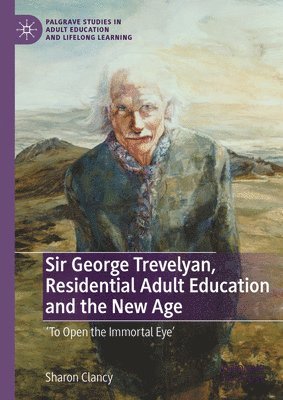Sir George Trevelyan, Residential Adult Education and the New Age 1