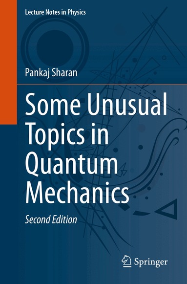 Pankaj Sharan - Some Unusual Topics in Quantum Mechanics, Häftad