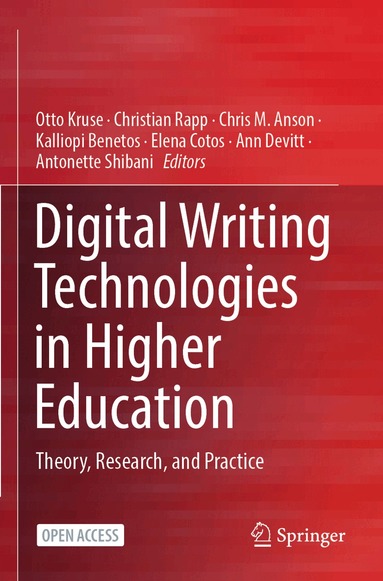 Otto Kruse, Christian Rapp, Chris M. Anson, Kalliopi Benetos, Elena Cotos, Ann Devitt, Antonette Shibani - Digital Writing Technologies in Higher Education, Häftad