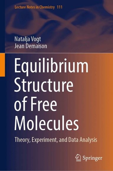 Natalja Vogt, Jean Demaison - Equilibrium Structure of Free Molecules, Inbunden