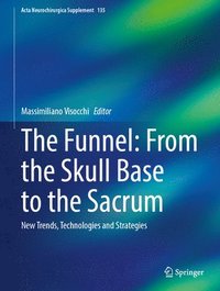 bokomslag The Funnel: From the Skull Base to the Sacrum