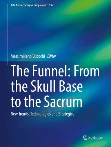 Massimiliano Visocchi - Funnel: From the Skull Base to the Sacrum, Inbunden