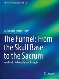 bokomslag The Funnel: From the Skull Base to the Sacrum