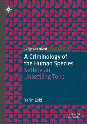 A Criminology of the Human Species 1