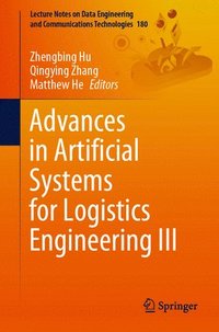 bokomslag Advances in Artificial Systems for Logistics Engineering III
