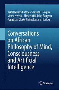 bokomslag Conversations on African Philosophy of Mind, Consciousness and Artificial Intelligence