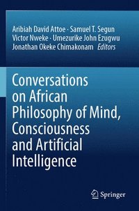 bokomslag Conversations on African Philosophy of Mind, Consciousness and Artificial Intelligence