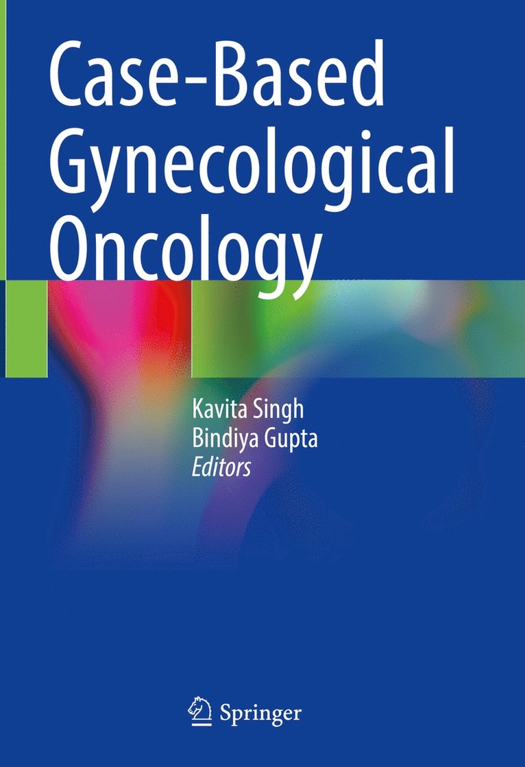 Kavita Singh, Bindiya Gupta - Case-Based Gynecological Oncology, Inbunden