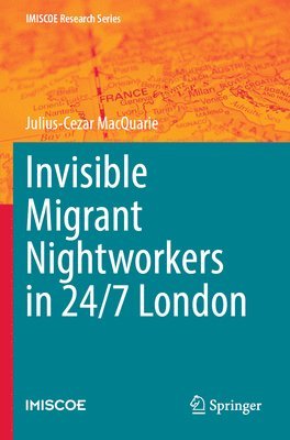 bokomslag Invisible Migrant Nightworkers in 24/7 London