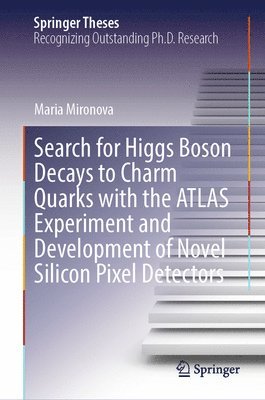 Search for Higgs Boson Decays to Charm Quarks with the ATLAS Experiment and Development of Novel Silicon Pixel Detectors 1
