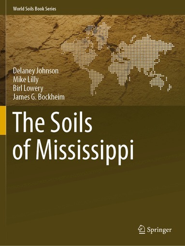 Delaney Johnson, Mike Lilly, Birl Lowery, James G. Bockheim - Soils of Mississippi, Häftad