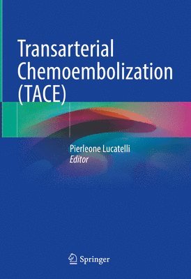 bokomslag Transarterial Chemoembolization (TACE)