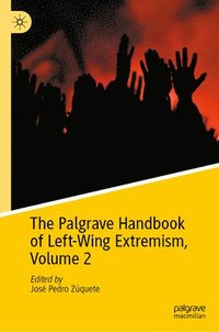 bokomslag The Palgrave Handbook of Left-Wing Extremism, Volume 2