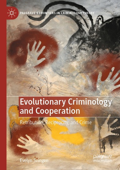 Evelyn Svingen - Evolutionary Criminology and Cooperation, Häftad